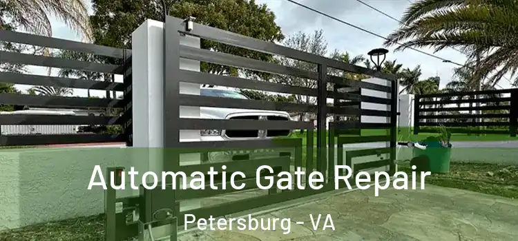 Automatic Gate Repair Petersburg - VA
