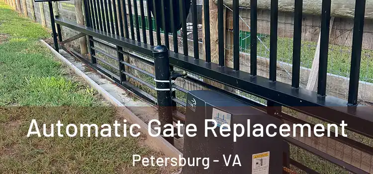Automatic Gate Replacement Petersburg - VA