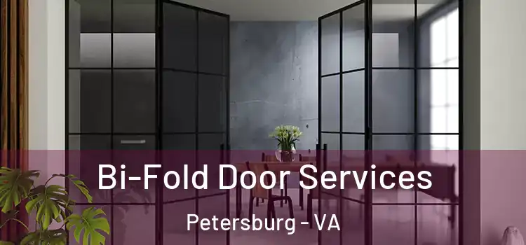 Bi-Fold Door Services Petersburg - VA