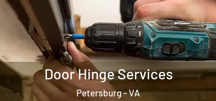 Door Hinge Services Petersburg - VA