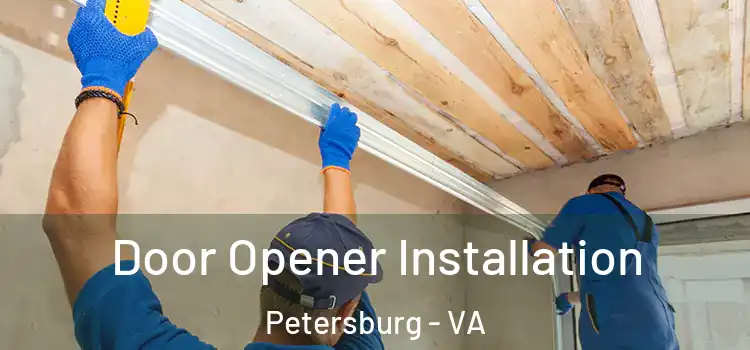 Door Opener Installation Petersburg - VA