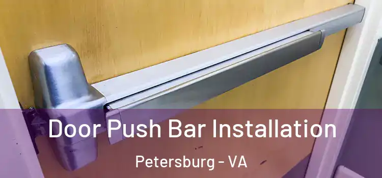 Door Push Bar Installation Petersburg - VA