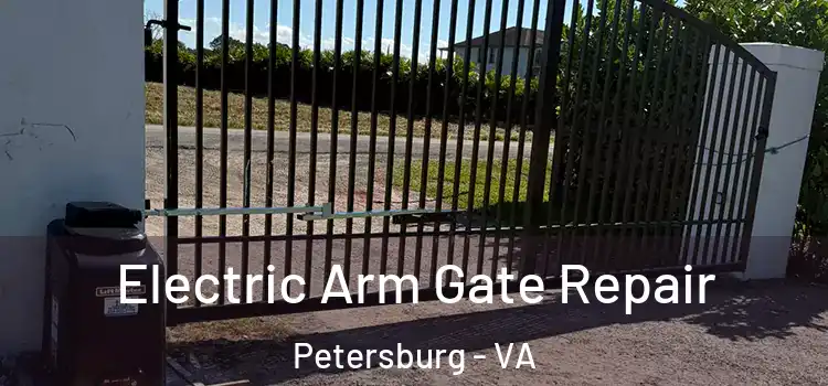 Electric Arm Gate Repair Petersburg - VA