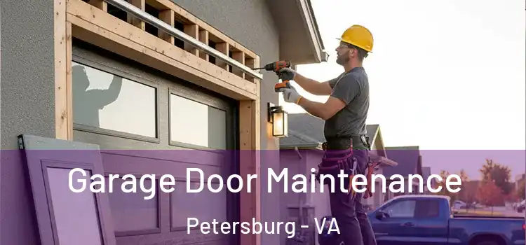 Garage Door Maintenance Petersburg - VA