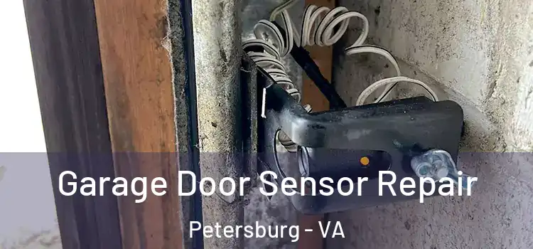 Garage Door Sensor Repair Petersburg - VA