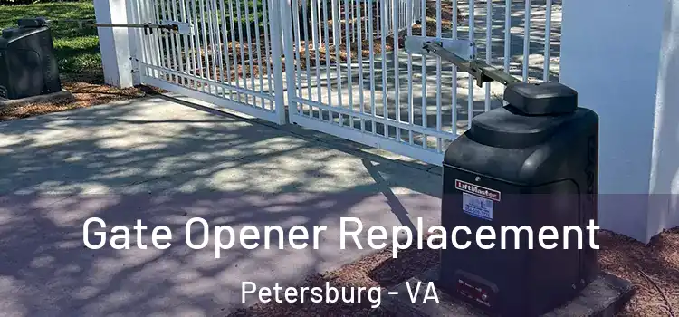 Gate Opener Replacement Petersburg - VA