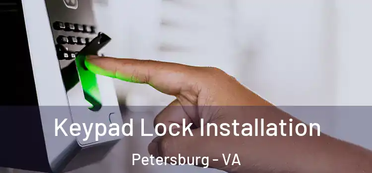 Keypad Lock Installation Petersburg - VA