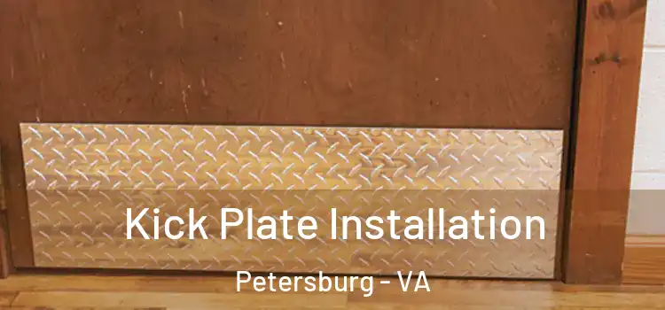  Kick Plate Installation Petersburg - VA