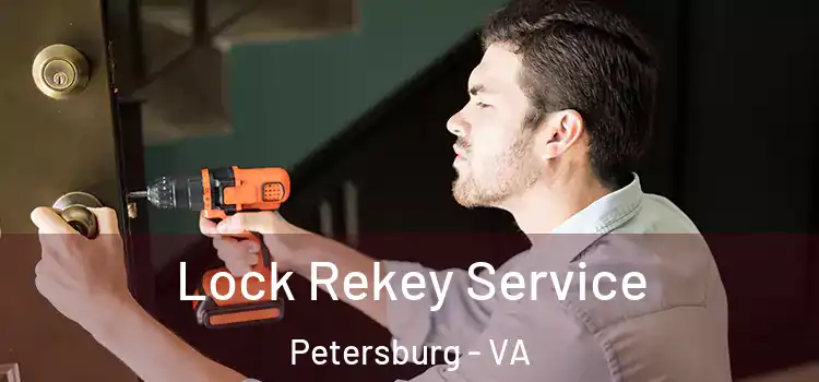 Lock Rekey Service Petersburg - VA