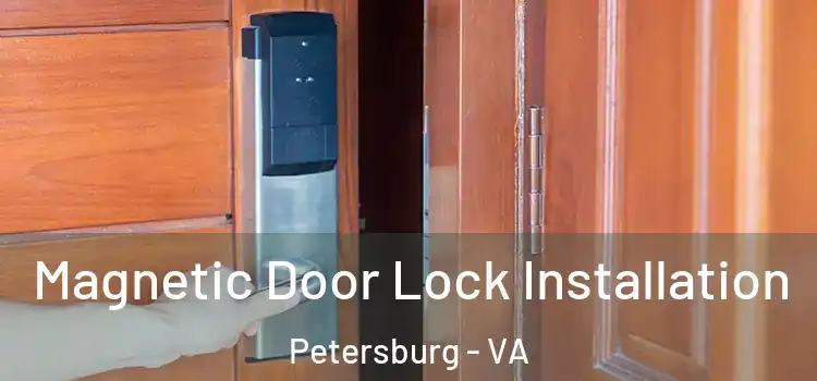  Magnetic Door Lock Installation Petersburg - VA