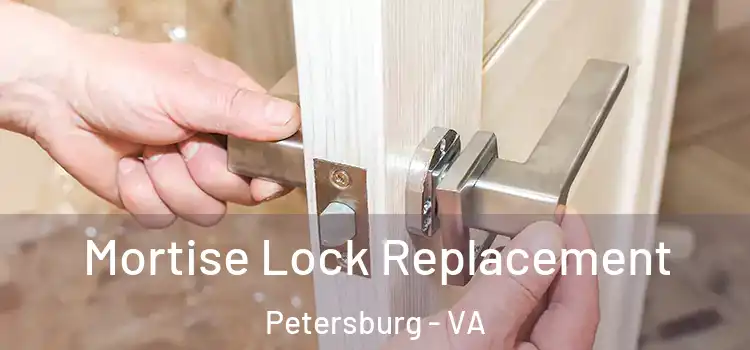 Mortise Lock Replacement Petersburg - VA