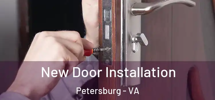 New Door Installation Petersburg - VA