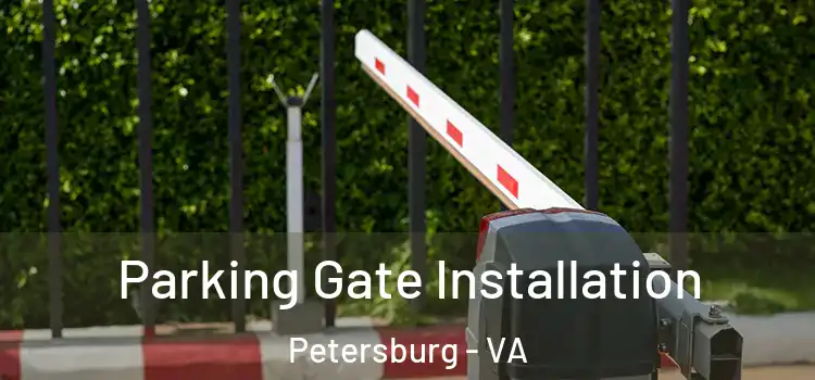 Parking Gate Installation Petersburg - VA