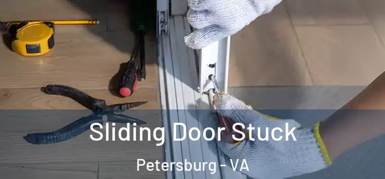 Sliding Door Stuck Petersburg - VA